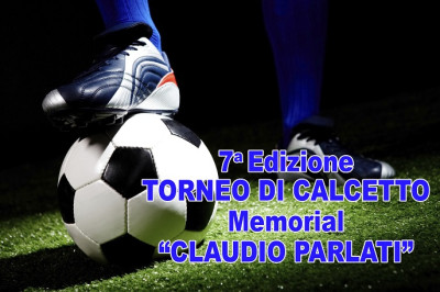 TORNEO DI CALCETTO (7° Memorial Claudio Parlati)