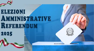 ELEZIONI 2025 - AMMINISTRATIVE E REFERENDUM 