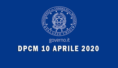 EMERGENZA CORONAVIRUS - NUOVE MISURE DPCM 10 APRILE 2020