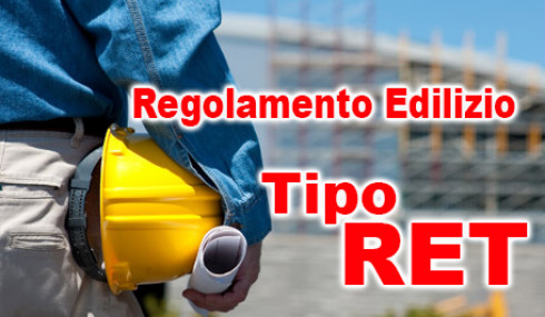 ADEMPIMENTI INERENTI IL RET REGOLAMENTO EDILIZIO TIPO