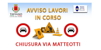 Avviso Lavori in Corso - Chiusura al Traffico Via Matteotti