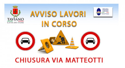 Avviso Lavori in Corso - Chiusura al Traffico Via Matteotti