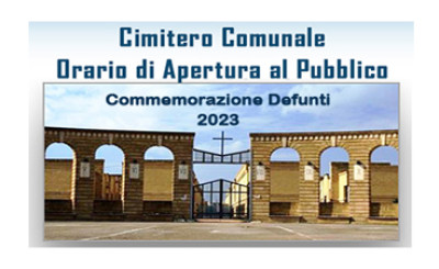 Commemorazione Cari Defunti 2023 - Orario di Apertura Cimitero Comunale
