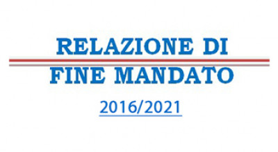 Relazione di Fine Mandato Amministrativo - 2016/2021