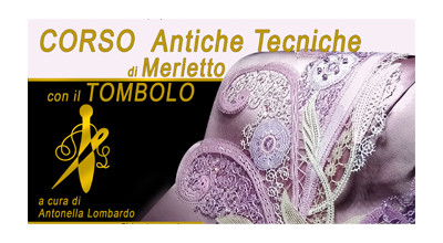 CORSO sulle Antiche Tecniche di Merletto con il Tombolo